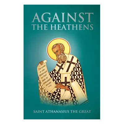 "Against the Heathens" - "" ("The Great Saint Athanasius")