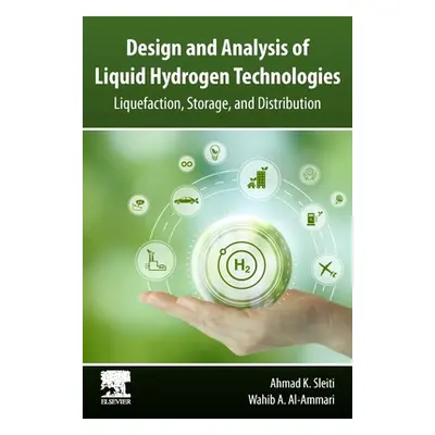 "Design and Analysis of Liquid Hydrogen Technologies: Liquefaction, Storage, and Distribution" -