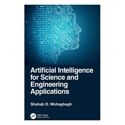 "Artificial Intelligence for Science and Engineering Applications" - "" ("Mohaghegh Shahab D.")