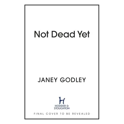 Not Dead Yet (Godley Janey)