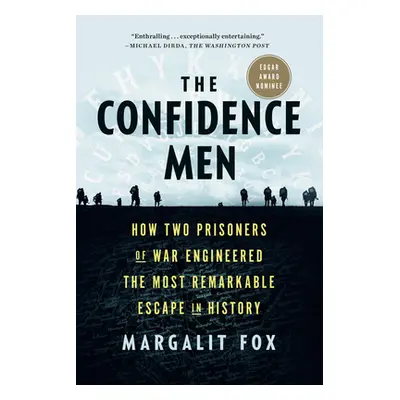 "The Confidence Men: How Two Prisoners of War Engineered the Most Remarkable Escape in History" 