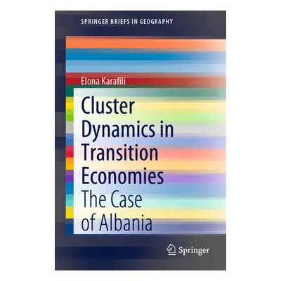 "Cluster Dynamics in Transition Economies: The Case of Albania" - "" ("Karafili Elona")