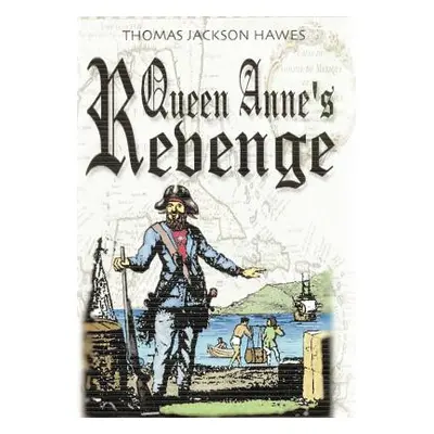 "Queen Anne's Revenge" - "" ("Hawes Thomas Jackson")