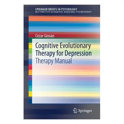 "Cognitive Evolutionary Therapy for Depression: Therapy Manual" - "" ("Giosan Cezar")