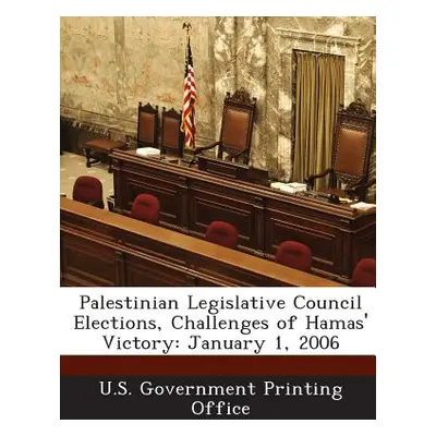 "Palestinian Legislative Council Elections, Challenges of Hamas' Victory: January 1, 2006" - "" 