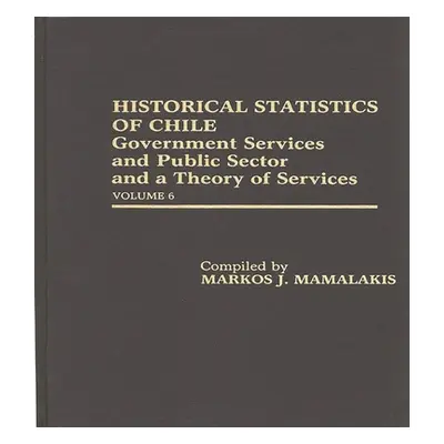 "Historical Statistics of Chile: Government Services and Public Sector and a Theory of Services: