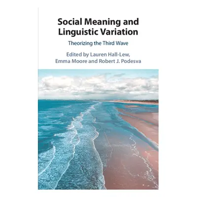 "Social Meaning and Linguistic Variation" - "" ("Hall-Lew Lauren")