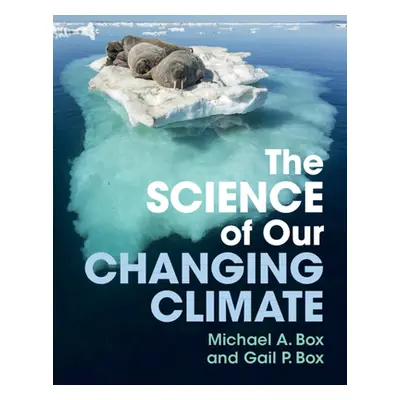 "The Science of Our Changing Climate" - "" ("Box Michael A.")