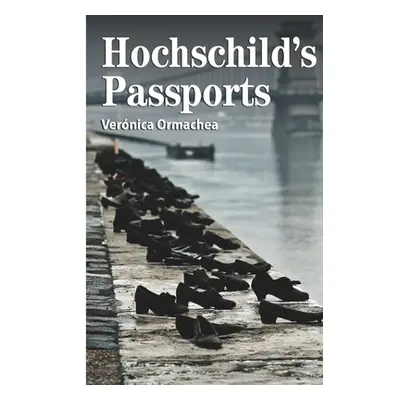 "Hochschild s Passports" - "" ("Ormachea Vernica")