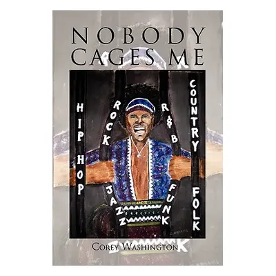 "Nobody Cages Me" - "" ("Washington Corey")