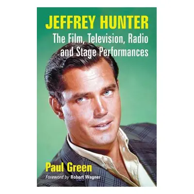 "Jeffrey Hunter: The Film, Television, Radio and Stage Performances" - "" ("Green Paul")