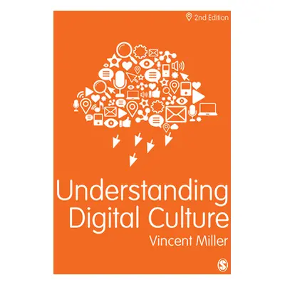 "Understanding Digital Culture" - "" ("Miller Vincent")