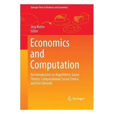 "Economics and Computation: An Introduction to Algorithmic Game Theory, Computational Social Cho