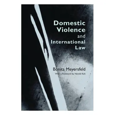 "Domestic Violence and International Law" - "" ("Meyersfeld Bonita")