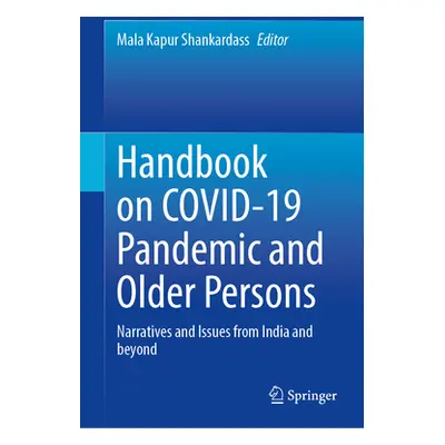 "Handbook on Covid-19 Pandemic and Older Persons: Narratives and Issues from India and Beyond" -