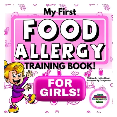 "My First Food Allergy Training Book for Girls!: Safety Training for Young Children to Empower a