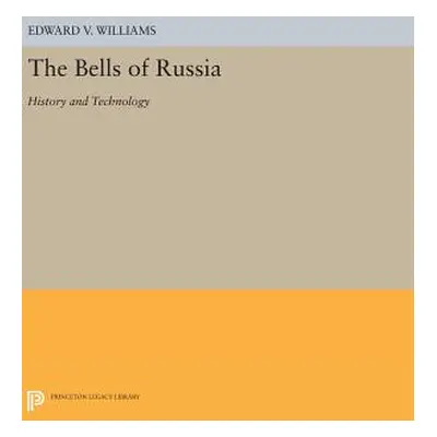 "The Bells of Russia: History and Technology" - "" ("Williams Edward V.")