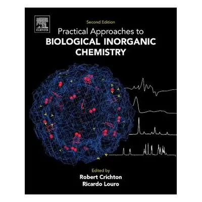 "Practical Approaches to Biological Inorganic Chemistry" - "" ("Crichton Robert R.")