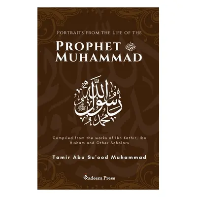 "Portraits from the Life of the Prophet Muhammad