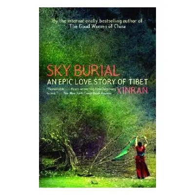 "Sky Burial: An Epic Love Story of Tibet" - "" ("Xinran")