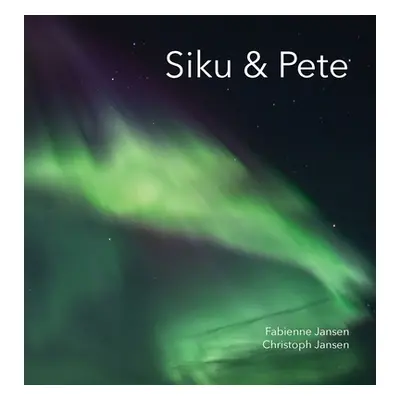 "Siku & Pete" - "" ("Jansen Fabienne &. Christoph")