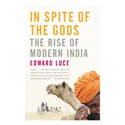 "In Spite of the Gods: The Rise of Modern India" - "" ("Luce Edward")