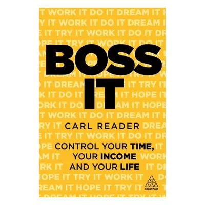 "Boss It: Control Your Time, Your Income and Your Life" - "" ("Reader Carl")