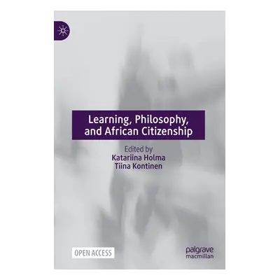 "Learning, Philosophy, and African Citizenship" - "" ("Holma Katariina")