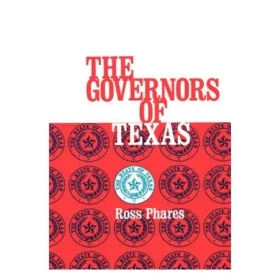 "The Governors of Texas" - "" ("Phares Ross")