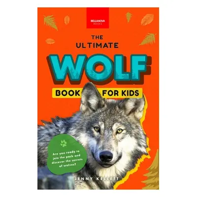 "Wolves The Ultimate Wolf Book for Kids: 100+ Amazing Wolf Facts, Photos, Quiz + More" - "" ("Ke