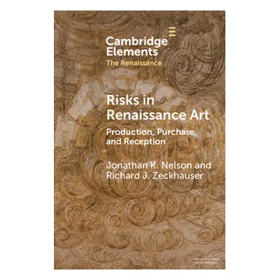 "Risks in Renaissance Art" - "" ("Nelson Jonathan K.")