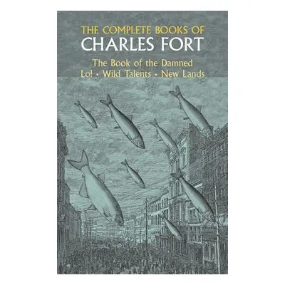 "The Complete Books of Charles Fort" - "" ("Fort Charles")