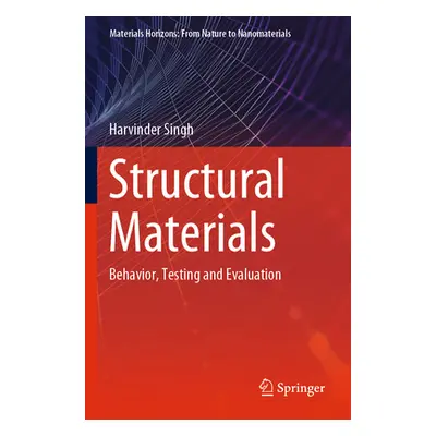 "Structural Materials: Behavior, Testing and Evaluation" - "" ("Singh Harvinder")