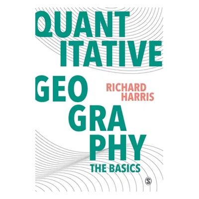 "Quantitative Geography" - "" ("Harris Richard")