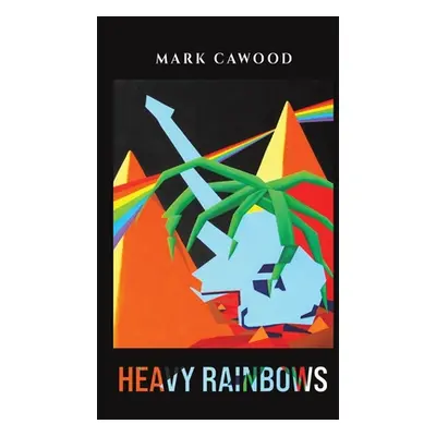 "Heavy Rainbows" - "" ("Cawood Mark")