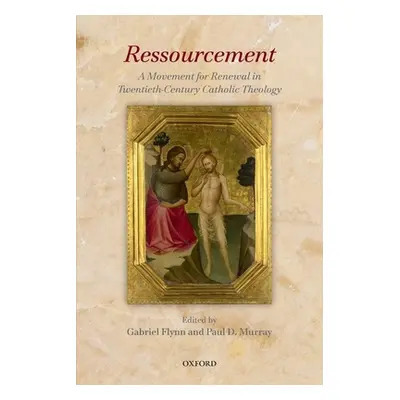 "Ressourcement: A Movement for Renewal in Twentieth-Century Catholic Theology" - "" ("Flynn Gabr