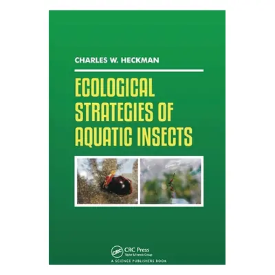 "Ecological Strategies of Aquatic Insects" - "" ("Heckman Charles W.")