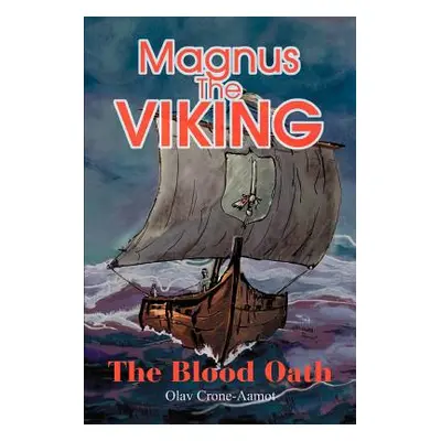 "Magnus the Viking: The Blood Oath" - "" ("Crone-Aamot Olav")