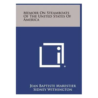 "Memoir on Steamboats of the United States of America" - "" ("Marestier Jean Baptiste")