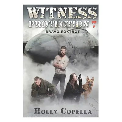 "Witness Protection 7: Bravo Foxtrot" - "" ("Copella Holly")