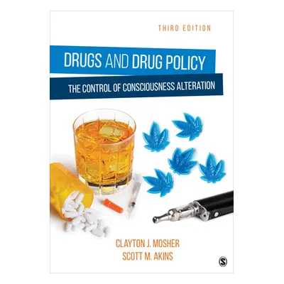 "Drugs and Drug Policy: The Control of Consciousness Alteration" - "" ("Mosher Clayton")