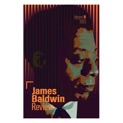 "James Baldwin Review: Volume 9" - "" ("Field Douglas")