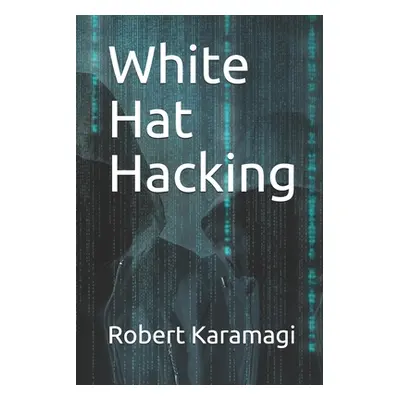 "White Hat Hacking" - "" ("Karamagi Robert")