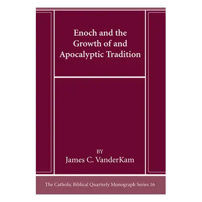 "Enoch and the Growth of and Apocalyptic Tradition" - "" ("VanderKam James C.")