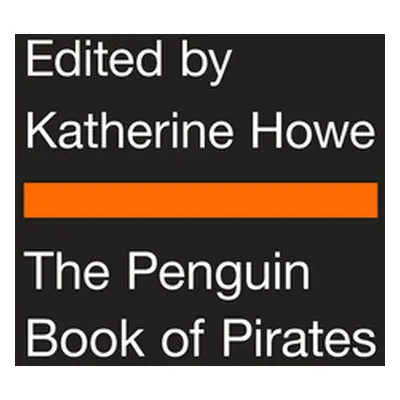 "The Penguin Book of Pirates" - "" ("Howe Katherine")