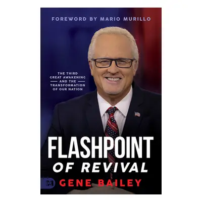 "Flashpoint of Revival: The Third Great Awakening and the Transformation of our Nation" - "" ("B