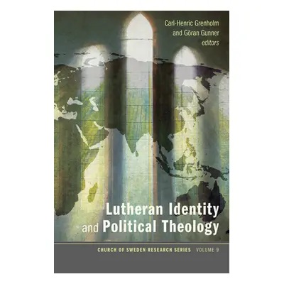 "Lutheran Identity and Political Theology" - "" ("Grenholm Carl-Henric")