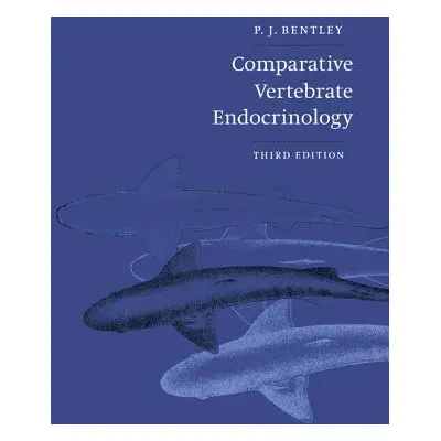 "Comparative Vertebrate Endocrinology" - "" ("Bentley Peter J.")