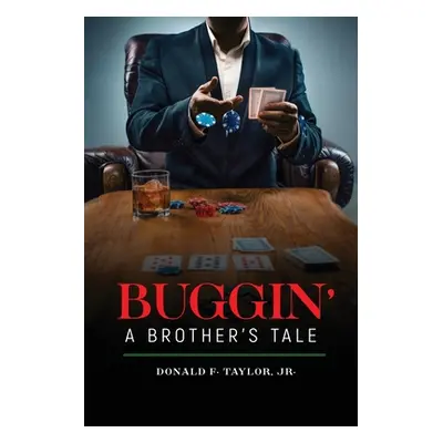 "Buggin': A Brother's Tale" - "" ("Taylor Donald F.")