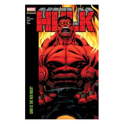 "Hulk Modern Era Epic Collection: Who Is the Red Hulk?" - "" ("Loeb Jeph")